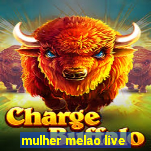 mulher melao live